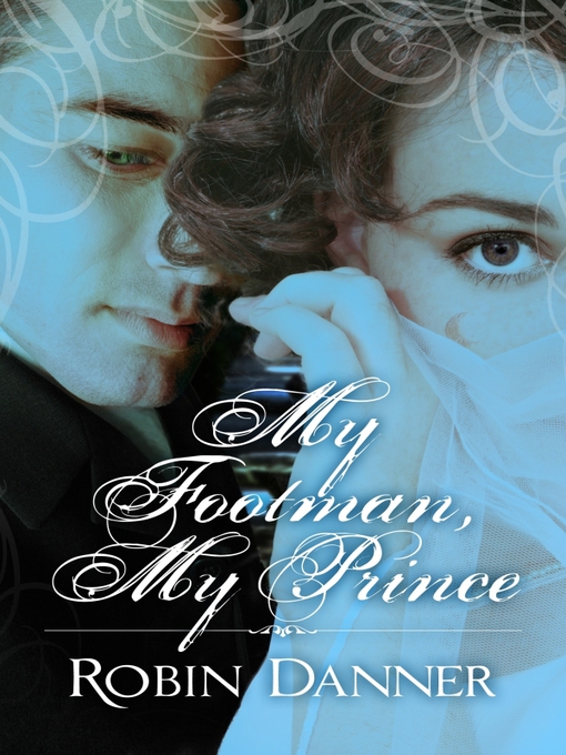 Title details for My Footman, My Prince by Robin Danner - Available